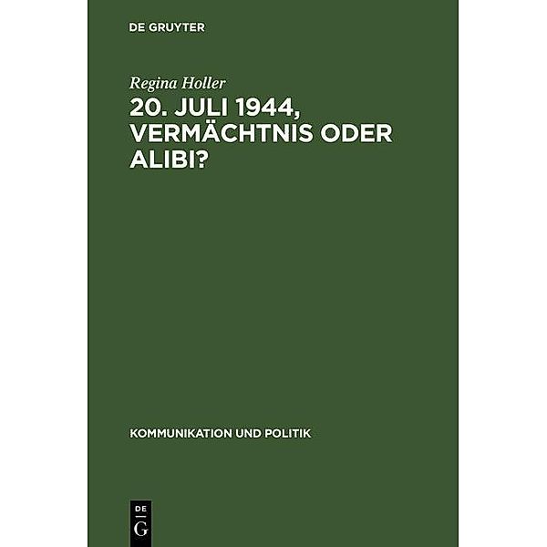 20. Juli 1944, Vermächtnis oder Alibi?, Regina Holler