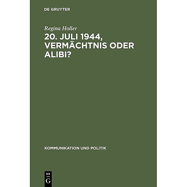 20. Juli 1944, Vermächtnis oder Alibi?, Regina Holler