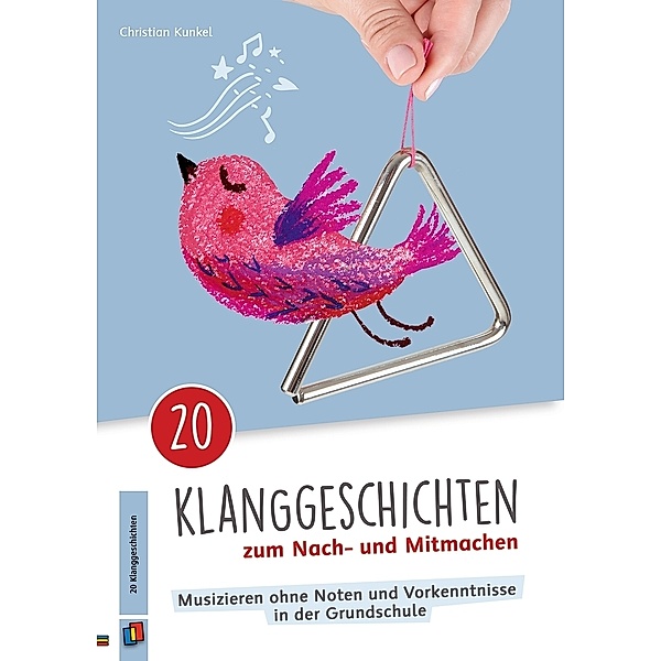 20 Klanggeschichten zum Nach- und Mitmachen, Christian Kunkel