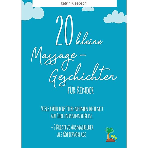 20 kleine Massagegeschichten für Kinder, Katrin Kleebach