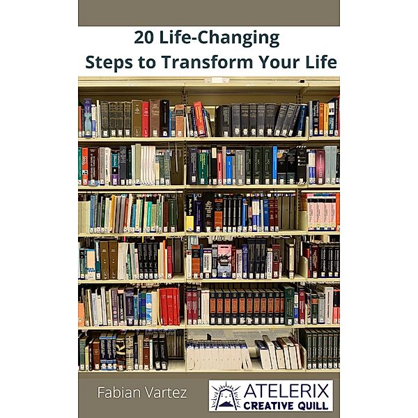 20 Life-Changing Steps To Transform Your Life, Fabian Vartez