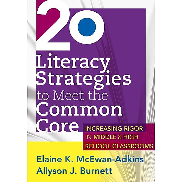 20 Literacy Strategies to Meet the Common Core, Elaine K. Mcewan-Adkins, Allyson J. Burnett