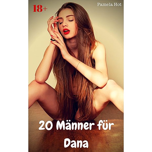 20 Männer für Dana, Pamela Hot
