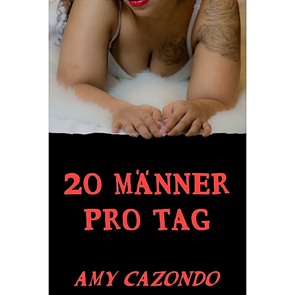 20 Männer pro Tag, Amy Cazondo