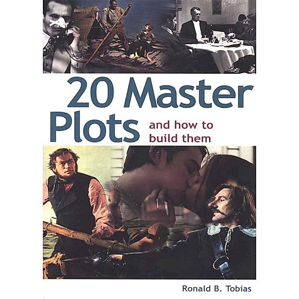 20 Master Plots and How to Build Them / Writer's Digest Books, Ronald B. Tobias