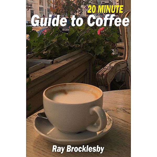 20 Minute Guide to Coffee, Raymond Brocklesby