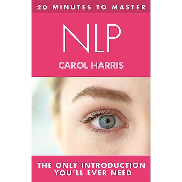 20 MINUTES TO MASTER ... NLP, Carol Harris