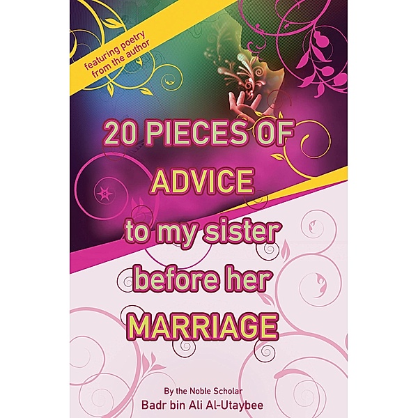 20 Pieces of Advice to My Sister Before Her Marriage / Riwayah Publishing, Badr Ali Al-Utaybee