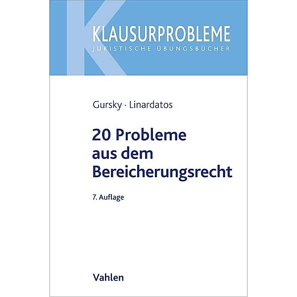 20 Probleme aus dem Bereicherungsrecht, Karl-Heinz Gursky, Dimitrios Linardatos