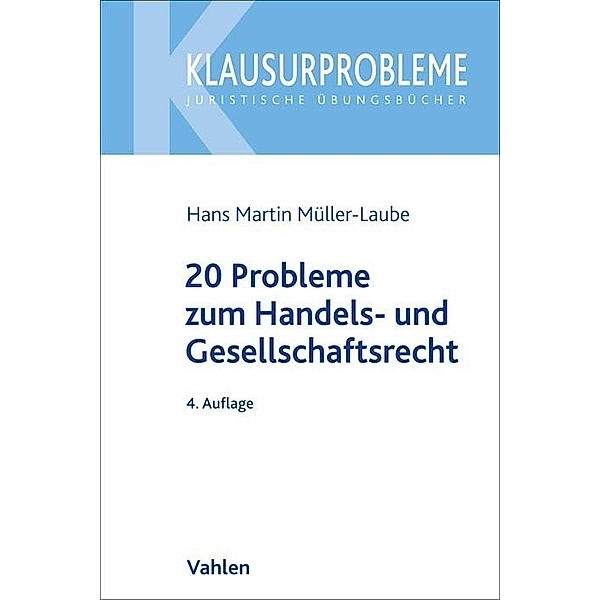20 Probleme aus dem Handels- und Gesellschaftsrecht, Hans-Martin Müller-Laube