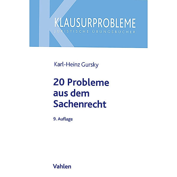 20 Probleme aus dem Sachenrecht, Karl-Heinz Gursky, Meik Thöne