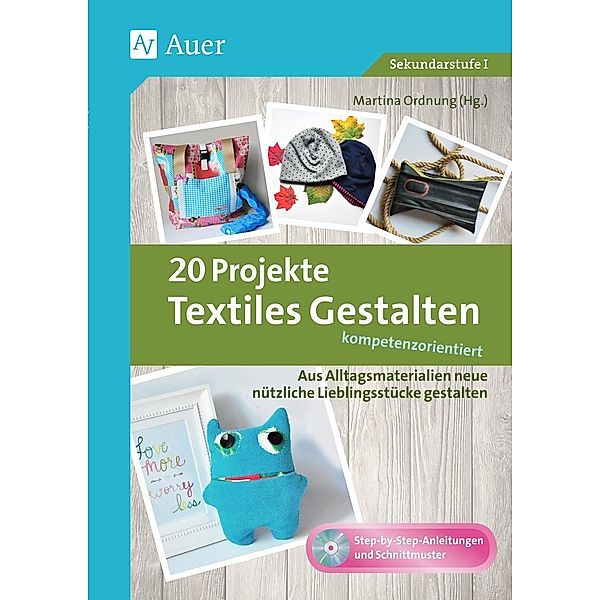 20 Projekte Textiles Gestalten kompetenzorientiert, m. 1 CD-ROM