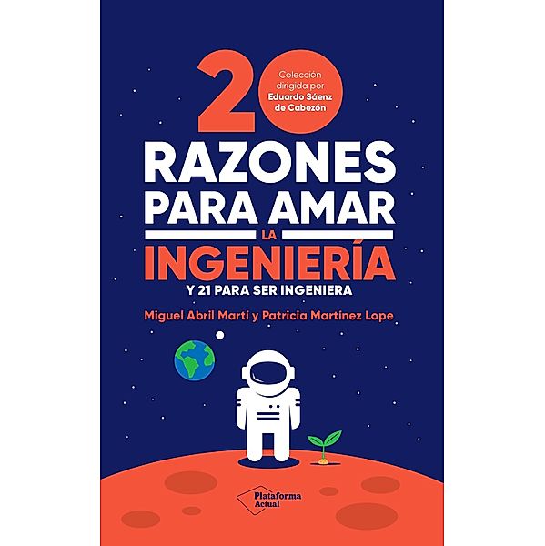 20 razones para amar la ingeniería, Miguel Abril Martí, Patricia Martínez Lope