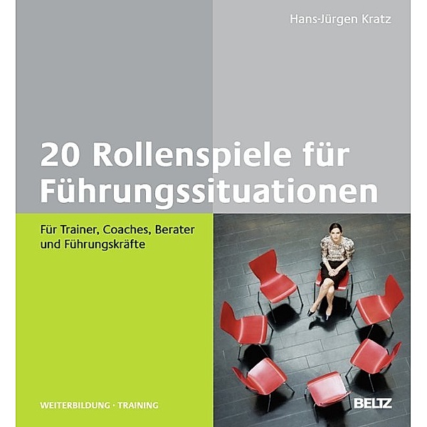 20 Rollenspiele für Führungssituationen, Hans-Jürgen Kratz