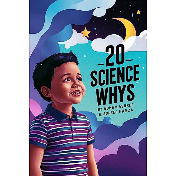 20 Science Whys (1, #1) / 1, Ashref Hamza