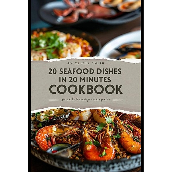 20 Seafood Dishes in 20 Minutes, Talcia Smith