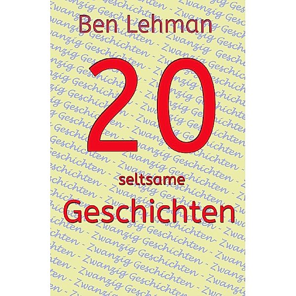 20 seltsame Geschichten, Ben Lehman