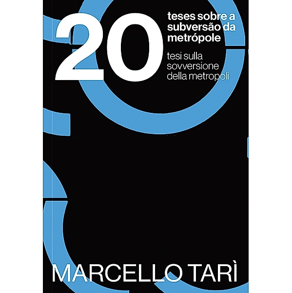 20 teses sobre a subversão da metrópole, Marcello Tarì
