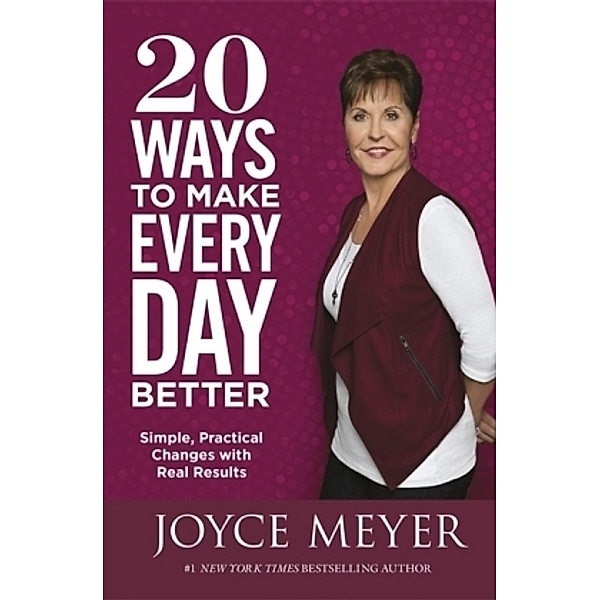20 Ways to Make Every Day Better, Joyce Meyer