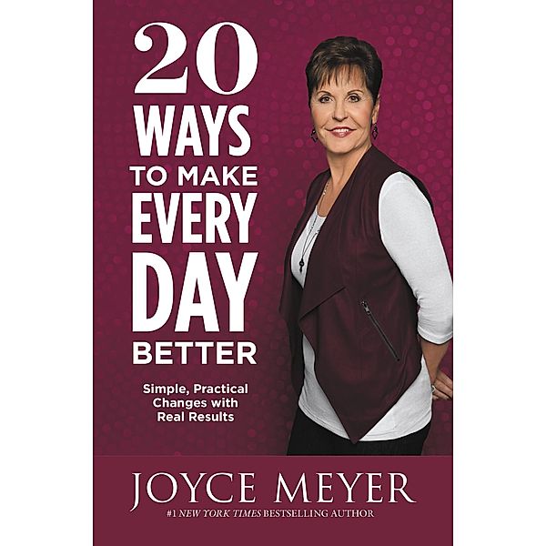 20 Ways to Make Every Day Better, Joyce Meyer