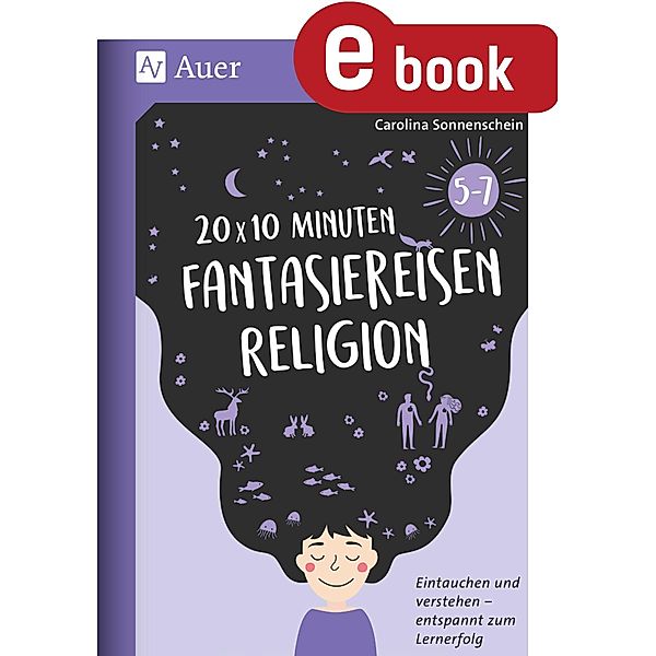 20 x 10 Minuten Fantasiereisen Religion 5-7, Carolina Sonnenschein