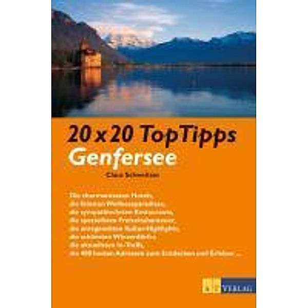 20 x 20 Top Tipps Genfersee, Claus Schweitzer