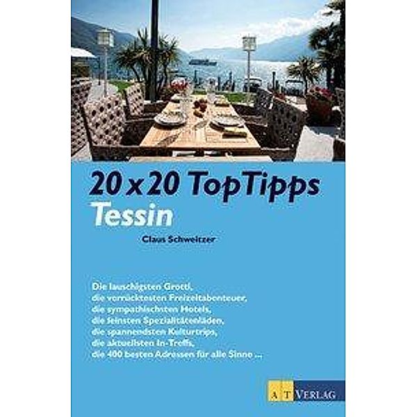20 x 20 TopTipps Tessin, Claus Schweitzer