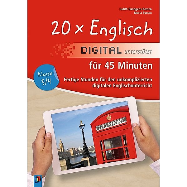 20 x Englisch digital unterstützt für 45 Minuten - Klasse 3/4, Judith Bündgens-Kosten, Maria Sussex