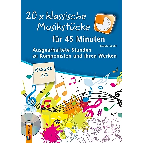 20 x klassische Musikstücke für 45 Minuten - Klasse 3/4, Monika Strobl