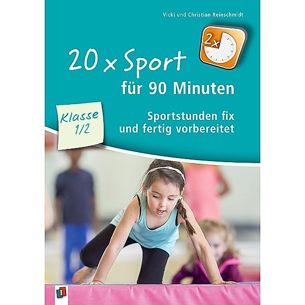 20 x Sport für 90 Minuten - Klasse 1/2, Christian Reinschmidt, Vicki Reinschmidt