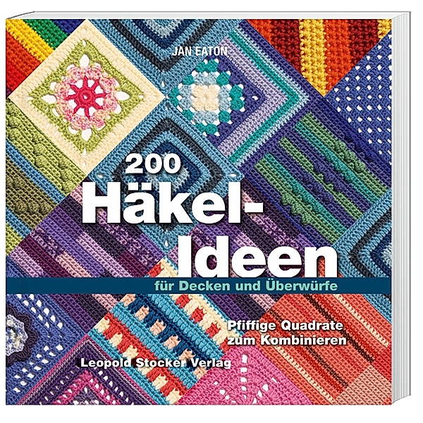 200 Häkel-Ideen für Decken und Überwürfe, Jan Eaton