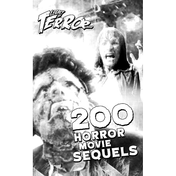 200 Horror Movie Sequels (2020) / Legacy of Terror, Steve Hutchison