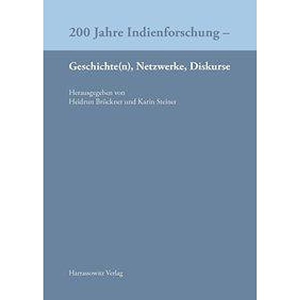 200 Jahre Indienforschung - Geschichte(n), Netzwerke, Diskur