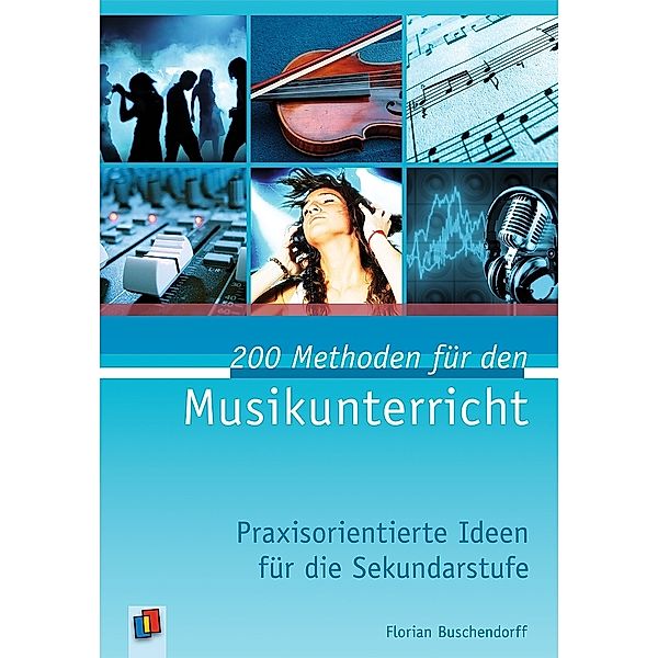 200 Methoden für den Musikunterricht, Florian Buschendorff
