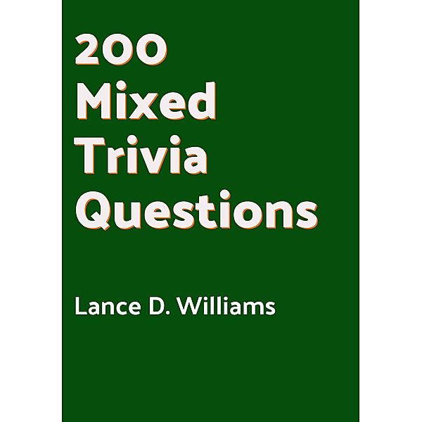 200 Mixed Trivia Questions, Lance D. Williams