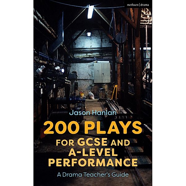 200 Plays for GCSE and A-Level Performance, Jason Hanlan