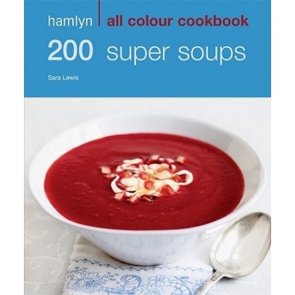 200 Super Soups, Sara Lewis