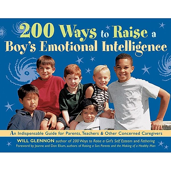 200 Ways to Raise a Boy's Emotional Intelligence, Will Glennon