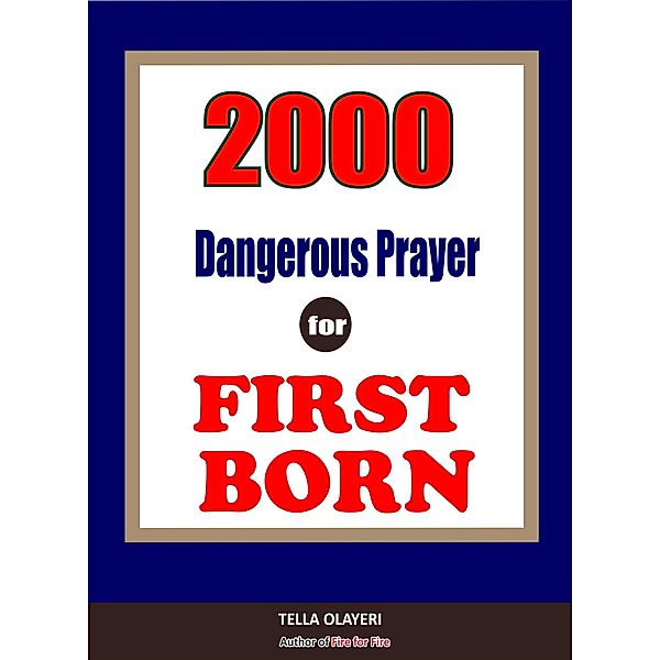 2000 Dangerous Prayer for First Born, Tella Olayeri