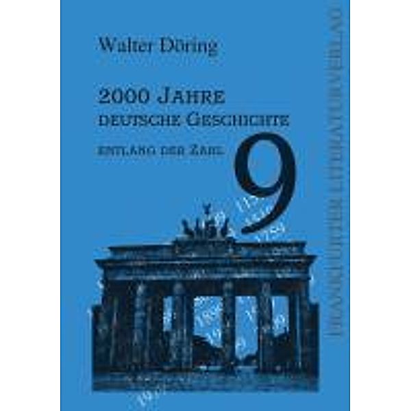 2000 Jahre deutsche Geschichte entlang der Zahl 9, Walter Döring