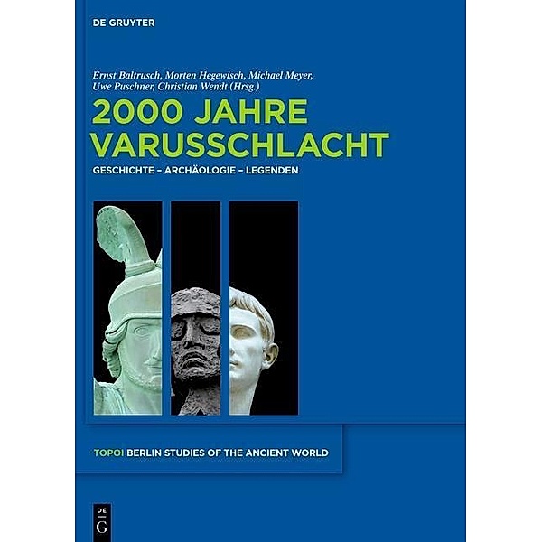 2000 Jahre Varusschlacht / Topoi - Berlin Studies of the Ancient World / Topoi - Berliner Studien der Alten Welt Bd.7
