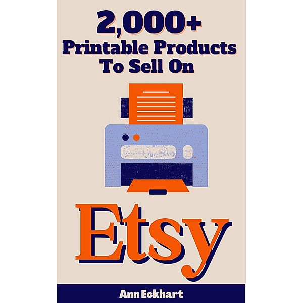 2000+ Printable Products To Sell On Etsy, Ann Eckhart