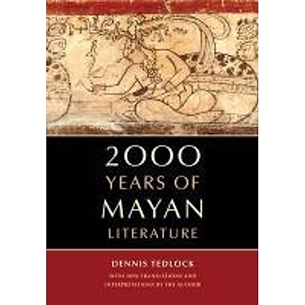 2000 Years of Mayan Literature, Dennis Tedlock