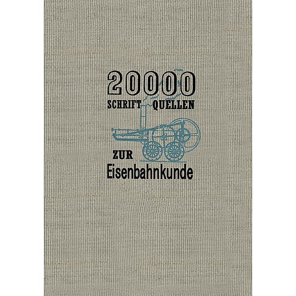 20000 Schriftquellen zur Eisenbahnkunde, 2 Tle., Kurt Ewald, Henschel und Sohn G.m.b.H