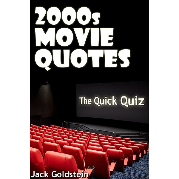 2000s Movie Quotes - The Quick Quiz / Andrews UK, Jack Goldstein