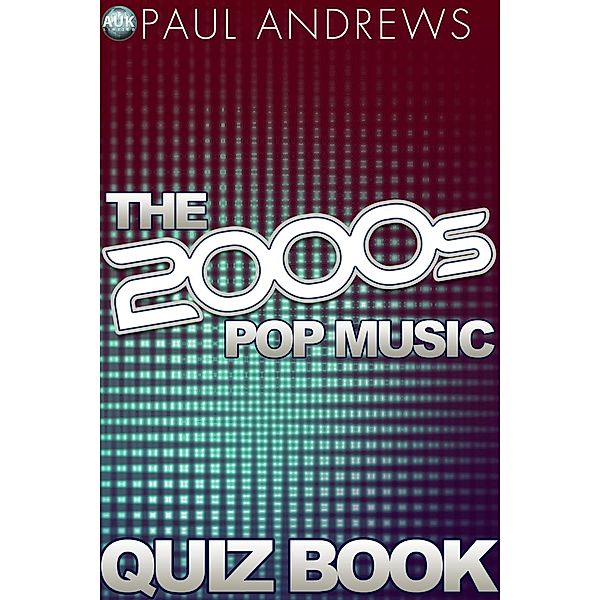 2000s Pop Music Quiz / The Music Quiz Books, Paul Andrews