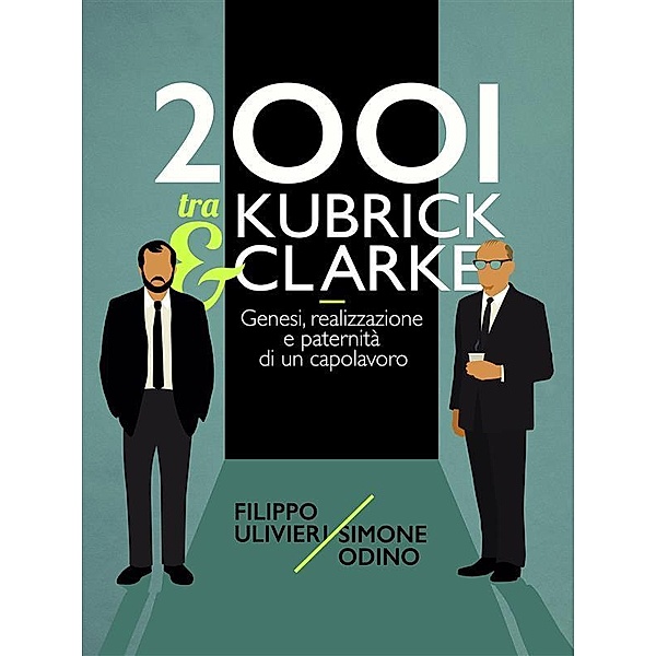 2001 tra Kubrick e Clarke, Filippo Ulivieri, Simone Odino