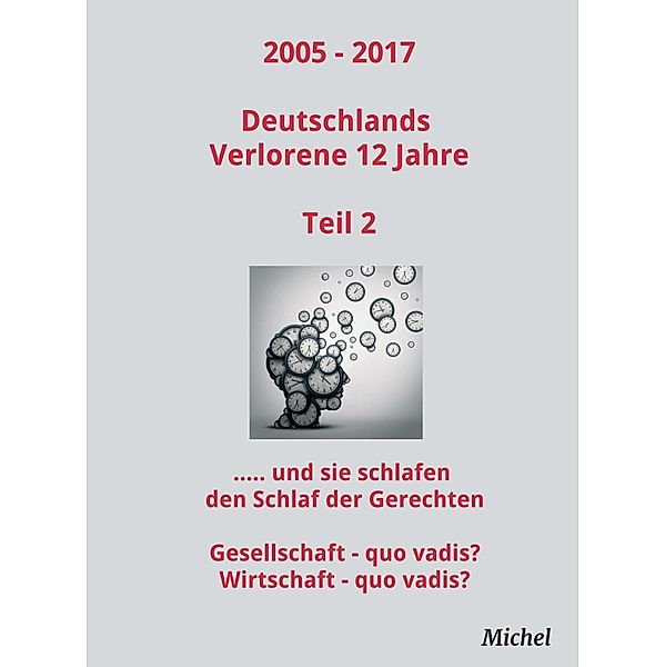 2005 - 2017 Deutschlands Verlorene 12 Jahre - Teil 2 / 2005-2017 Deutschlands Verlorene 12 Jahre Bd.2, Michel Michel