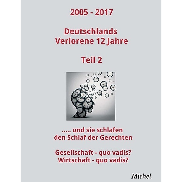 2005 - 2017 Deutschlands Verlorene 12 Jahre - Teil 2, Michel Michel