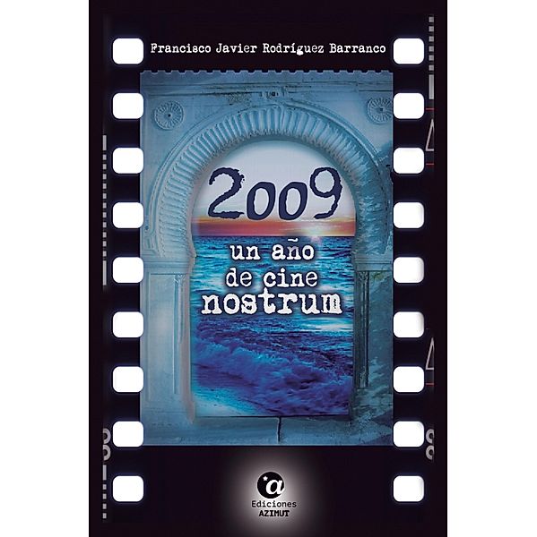 2009, un año de CINE NOSTRUM / 5 y acción Bd.1, Francisco Javier Rodríguez Barranco